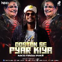 Doston Se Pyar Kiya (Tech Fire Mix) - Nkd